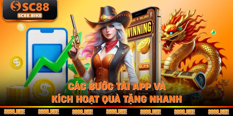 Các bước tải app và kích hoạt quà tặng nhanh