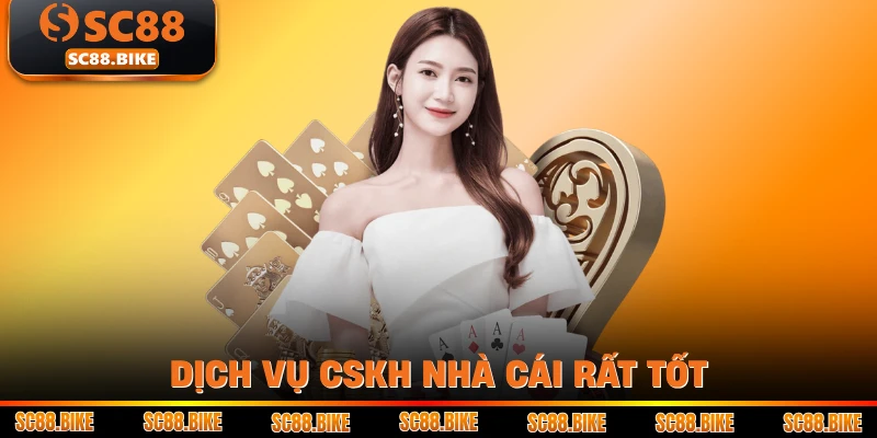 Dịch vụ CSKH nhà cái rất tốt