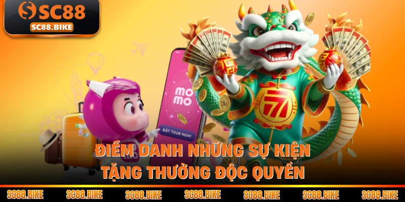 Điểm danh những sự kiện tặng thưởng độc quyền