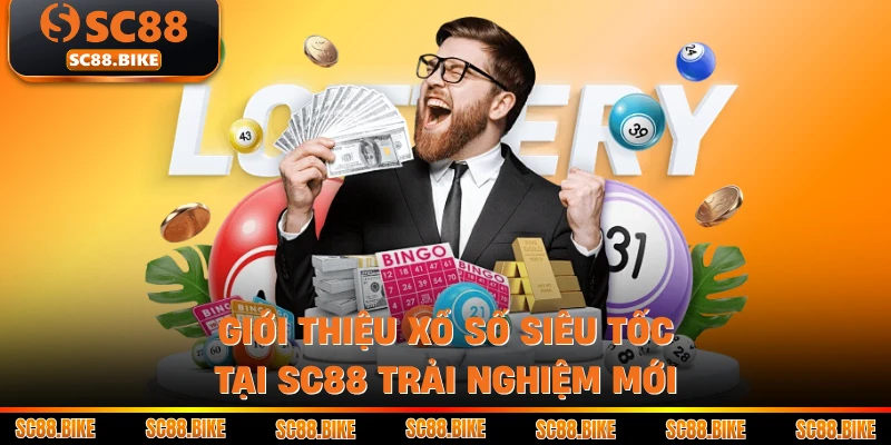 Giới Thiệu Xổ Số Siêu Tốc Tại SC88 Trải Nghiệm Mới