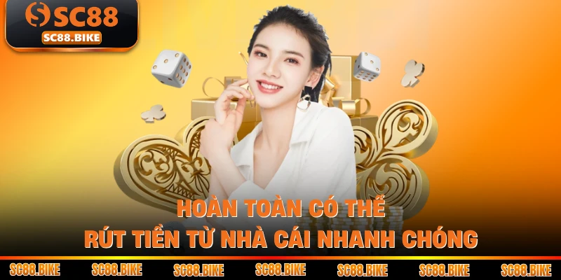 Hoàn toàn có thể rút tiền từ nhà cái nhanh chóng