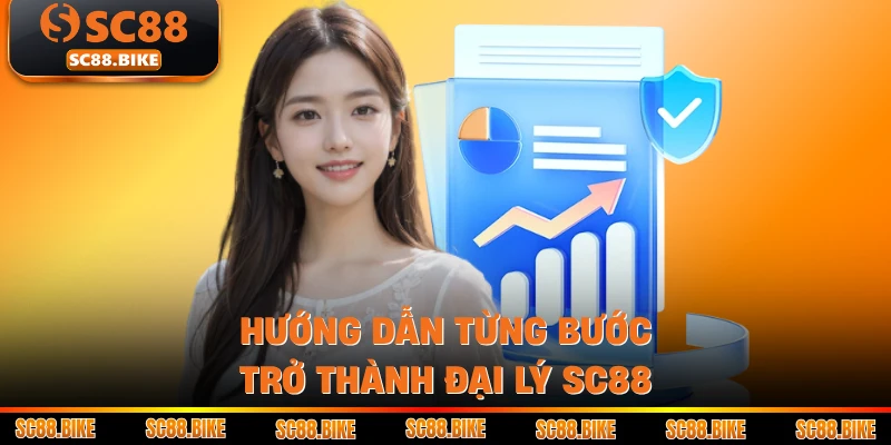 Hướng dẫn từng bước trở thành đại lý SC88