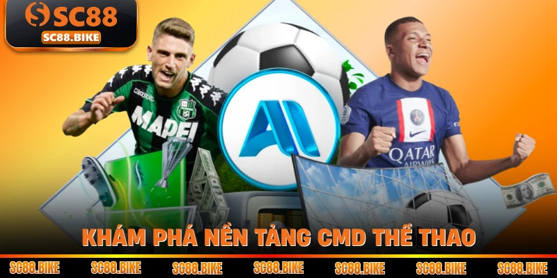 Khám phá nền tảng CMD thể thao