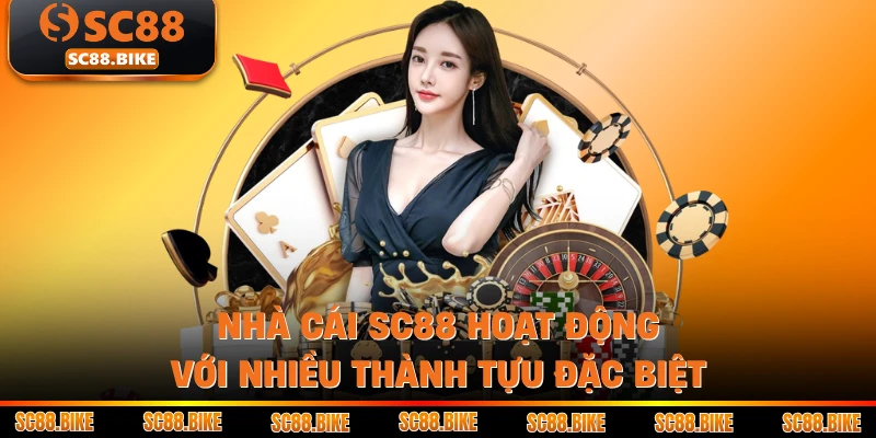 Nhà cái SC88 hoạt động với nhiều thành tựu đặc biệt