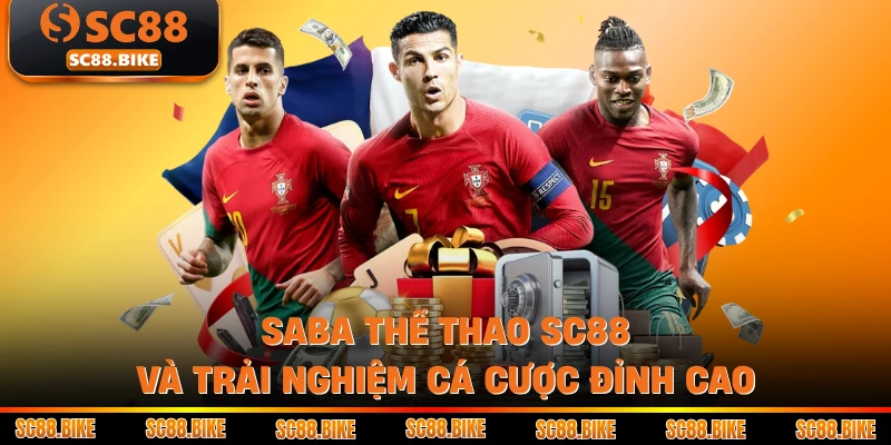 Saba Thể Thao SC88 Và Trải Nghiệm Cá Cược Đỉnh Cao
