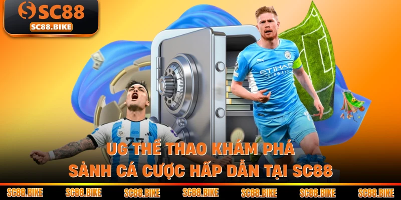 UG Thể Thao Khám Phá Sảnh Cá Cược Hấp Dẫn Tại SC88