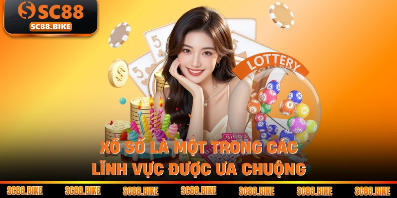 Xổ số là một trong các lĩnh vực được ưa chuộng