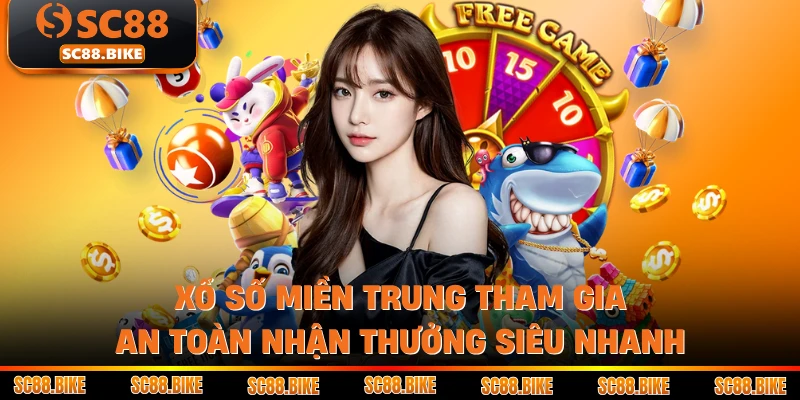 Xổ Số Miền Trung Tham Gia An Toàn Nhận Thưởng Siêu Nhanh